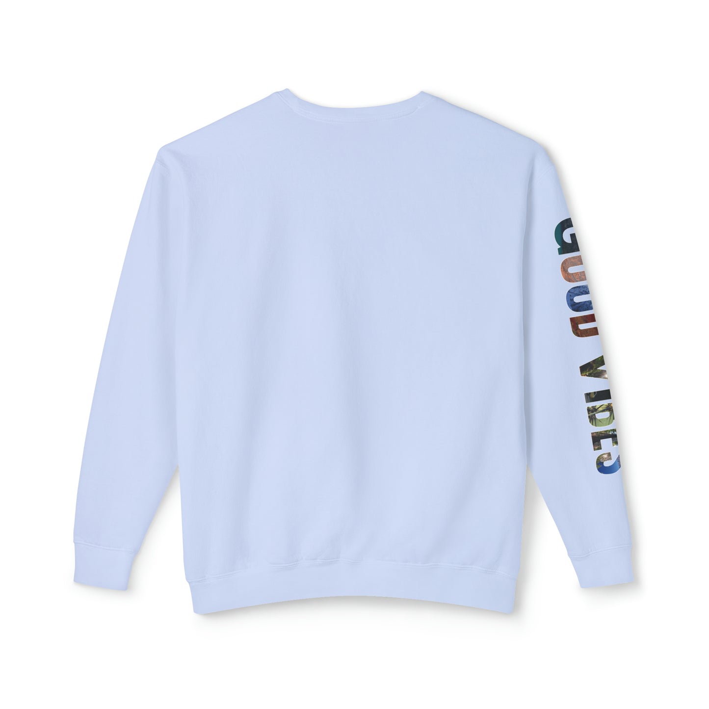 GOOD VIBES Long sleeve Loose Fitting Photo shirt - Unisex Lightweight Crewneck Sweatshirt